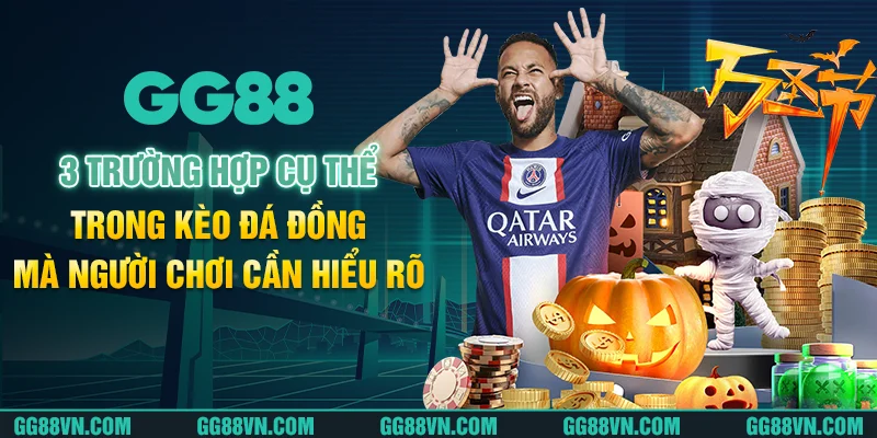 3 trường hợp cụ thể trong kèo đá đồng mà người chơi cần hiểu rõ 3 trường hợp cụ thể trong kèo đá đồng mà người chơi cần hiểu rõ