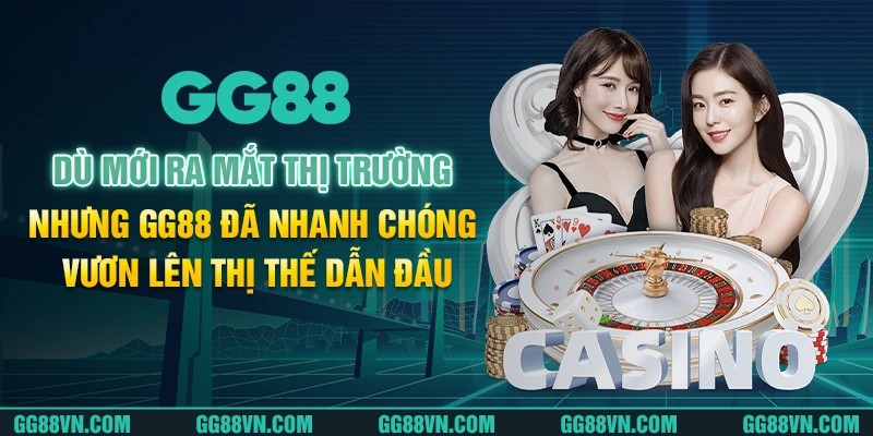 Dù mới ra mắt thị trường nhưng GG88 đã nhanh chóng vươn lên thị thế dẫn đầu
