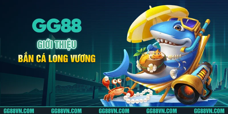 Đôi nét về tựa game Bắn cá Long Vương Đôi nét về tựa game Bắn cá Long Vương