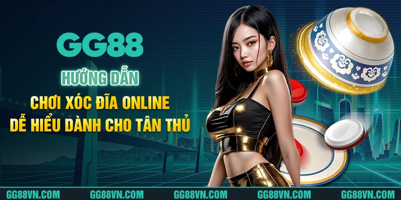 Hướng dẫn chơi xóc đĩa online dễ hiểu dành cho tân thủ Hướng dẫn chơi xóc đĩa online dễ hiểu dành cho tân thủ