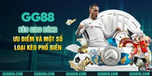 Kèo Giao Bóng - Ưu Điểm Và Một Số Loại Kèo Phổ Biến