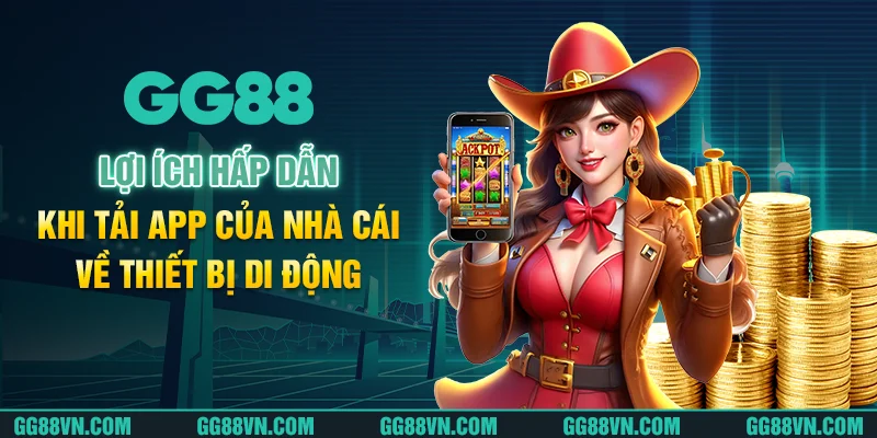 Lợi ích hấp dẫn khi tải app của nhà cái về thiết bị di động Lợi ích hấp dẫn khi tải app của nhà cái về thiết bị di động