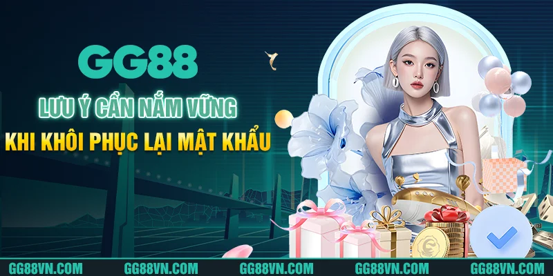 Lưu ý cần nắm vững khi khôi phục lại mật khẩu Lưu ý cần nắm vững khi khôi phục lại mật khẩu