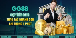 Nạp Tiền GG88 - Thao Tác Nhanh Gọn Chỉ Trong 1 Phút
