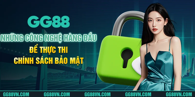 Những công nghệ hàng đầu để thực thi chính sách bảo mật