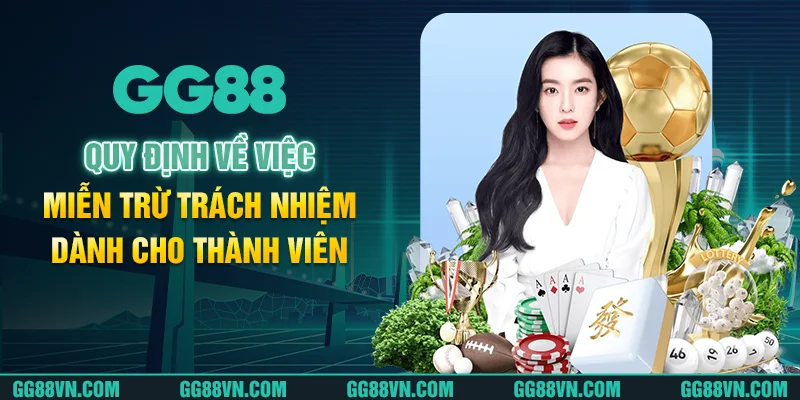 Quy định về việc miễn trừ trách nhiệm dành cho thành viên Quy định về việc miễn trừ trách nhiệm dành cho thành viên