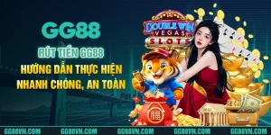 Rút Tiền GG88 - Hướng Dẫn Thực Hiện Nhanh Chóng, An Toàn